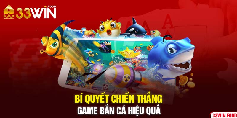 Bí quyết chiến thắng game bắn cá hiệu quả