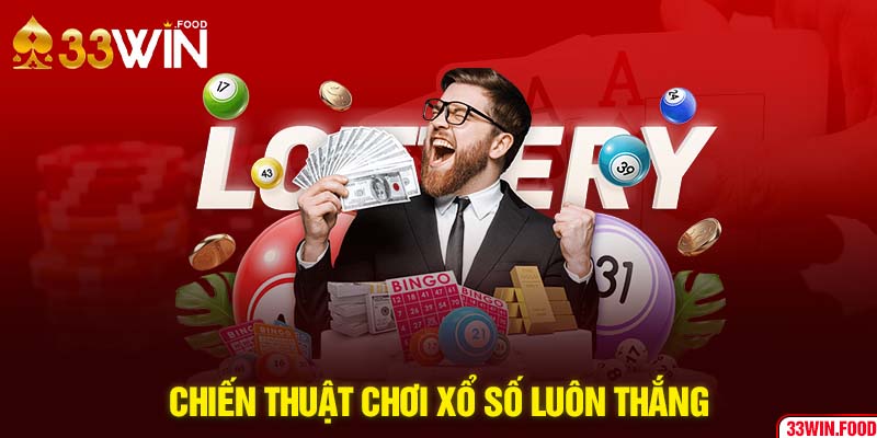 Chiến thuật chơi xổ số luôn thắng