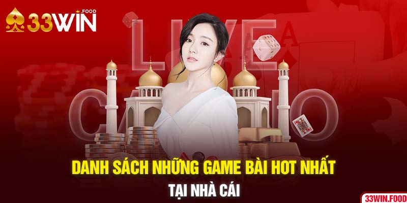 Danh sách những game bài HOT nhất tại nhà cái