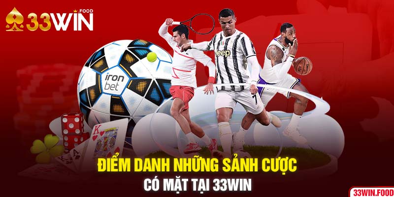 Điểm danh những sảnh cược có mặt tại 33WIN 