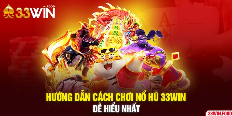 Hướng dẫn đăng ký tham gia sảnh nổ hũ 33Win