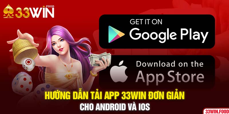 huong dan tai app 33win don gian cho android va ios