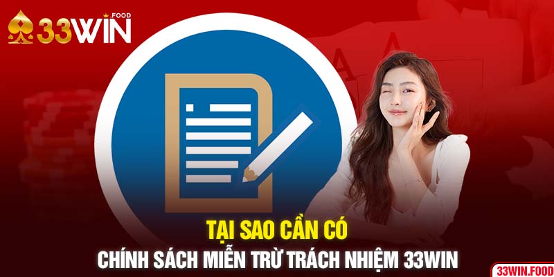 Tại sao cần có chính sách miễn trừ 33WIN?