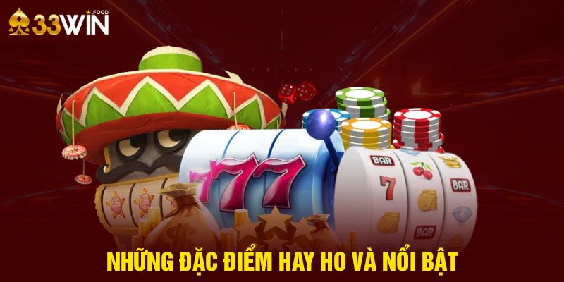 Những đặc điểm hay ho và nổi bật