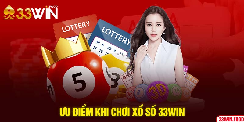 Ưu điểm khi chơi xổ số 33WIN