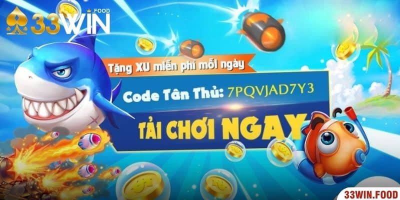 Các ưu điểm nổi bật của bắn cá đổi thưởng tặng Code 33WIN